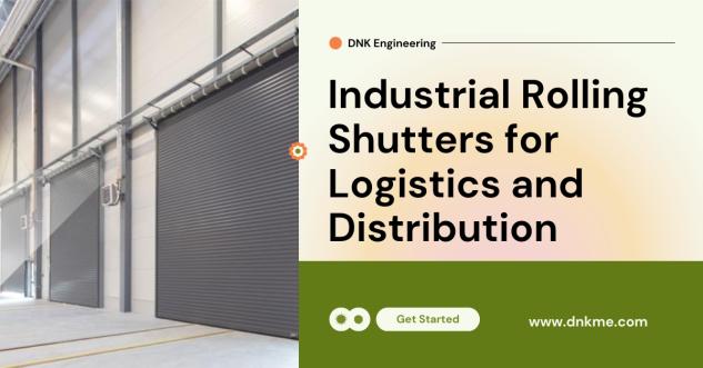 Industrial Rolling Shutters for Logistics and Distribution Centers: Enhancing Efficiency and Security